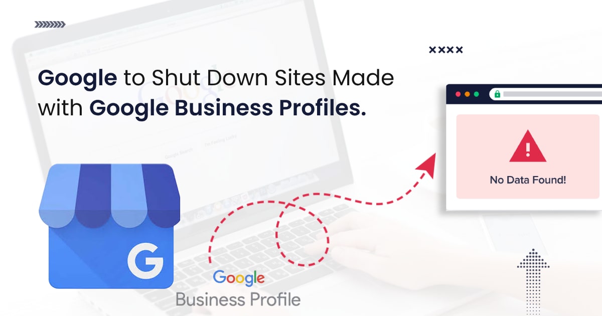 Navigating the Google Business Profile Website Shutdown: A Guide for Businesses in March 2024